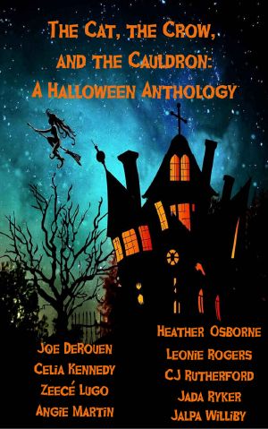 [Cauldron 01] • The Cat, the Crow, and the Cauldron · A Halloween Anthology